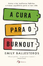 A cura para o burnout