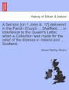 A Sermon [on 1 John III. 17] Delivered in the Parish Church ... Sheffield, ... in Obedience to the Queen's Letter, When a Collection Was Made for the Relief of the Distress in Ireland and ... Scotland.