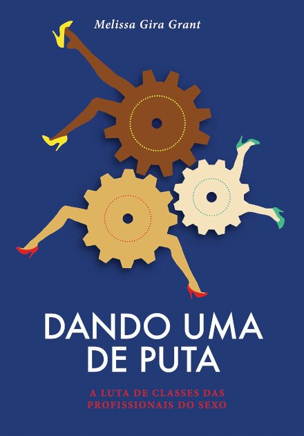 Dando Uma De Puta: Luta De Classes Das Profissionais Do Sexo