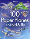100 Paper Planes To Fold And Fly