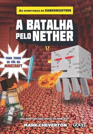 A Batalha Pelo Nether - Uma Aventura Minecraft Não Oficial