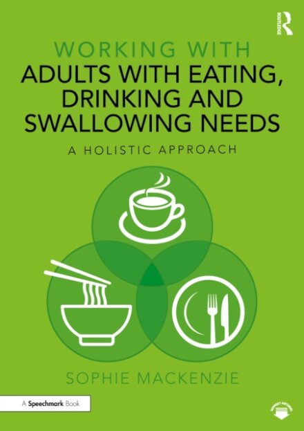 Working with Adults with Eating, Drinking and Swallowing Needs