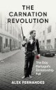 The Carnation Revolution : The Day Portugal's Dictatorship Fell