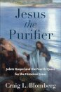 Jesus the Purifier – John`s Gospel and the Fourth Quest for the Historical Jesus