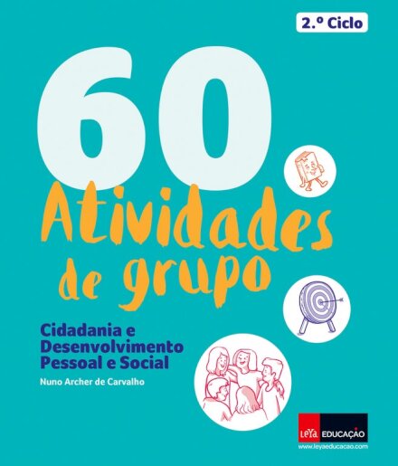 60 Atividades de Grupo - Cidadania e Desenvolvimento Pessoal e Social