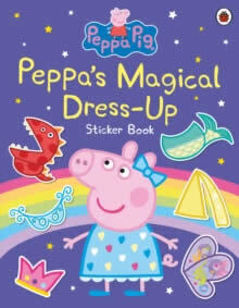 Peppa’S Magical Dress-Up Sticker Book