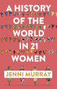 A History Of The World In 21 Women
