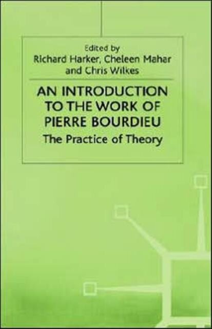 An Introduction to the Work of Pierre Bourdieu