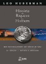 História Da Riqueza Do Homem Do Feudalismo Ao Séc XXI
