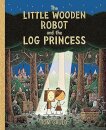 The Little Wooden Robot And The Log Princess