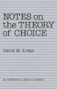 Notes On The Theory Of Choice