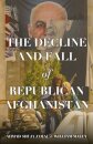 The Decline and Fall of Republican Afghanistan