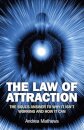 Law of Attraction, The - Why It Isn`t Working and How It Can
