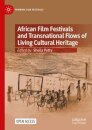 African Film Festivals and Transnational Flows of Living Cultural Heritage