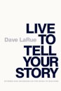 Live to Tell Your Story