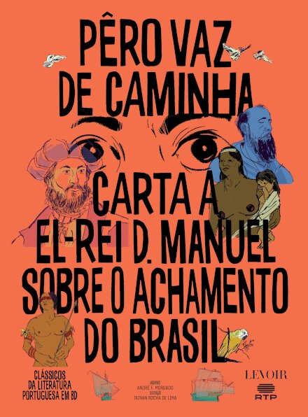 Carta A El-Rei D. Manuel Sobre O Achamento Do Brasil