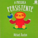 A Preguiça Persistente