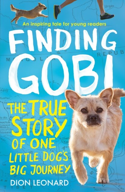 Finding Gobi: The True Story Of One Little Dog'S B