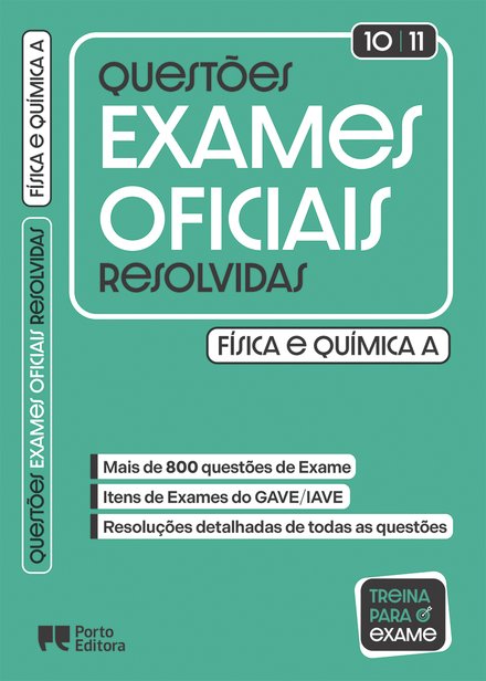 Questões de Exames Oficiais Resolvidas - Física e Química A - 10.º e 11.º anos