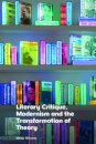 Literary Critique, Modernism and the Transformation of Theory