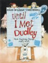 Until I Met Dudley