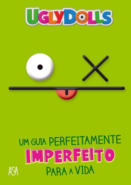 Uglydolls – Um Guia Perfeitamente Imperfeito Para a Vida