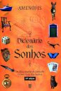 Dicionário Dos Sonhos: Da Obra Imortal De Amenofis