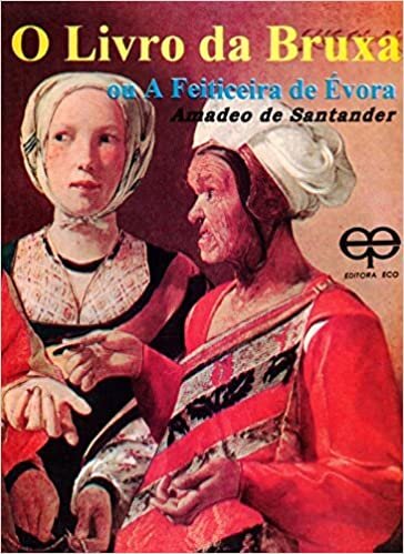 O Livro Da Bruxa Ou A Feiticeira De Évora
