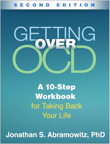 Getting Over OCD : A 10-Step Workbook for Taking Back Your Life