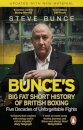 Bunce's Big Fat Short History of British Boxing