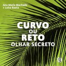 Curvo ou reto: olhar secreto