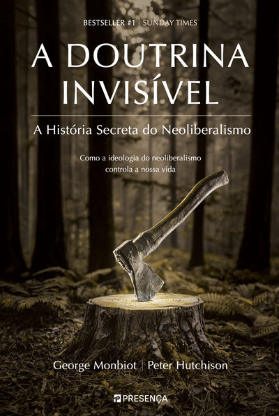 A Doutrina Invisível: A História Secreta Do Neoliberalismo
