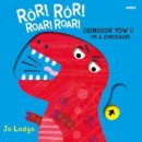 Ror! Ror! Deinosor Ydw I! / Roar! Roar! I'm a Dinosaur!