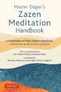 Master Dogen's Zazen Meditation Handbook