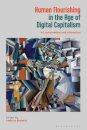 Human Flourishing in the Age of Digital Capitalism