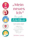 "Mein neues Ich" - Das große Arbeitsbuch zu den 5 Themen, die dein Leben verandern werden