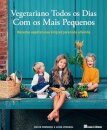 Vegetariano Todos os Dias com os Mais Pequenos
