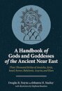 A Handbook of Gods and Goddesses of the Ancient Near East