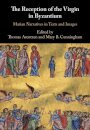 The Reception of the Virgin in Byzantium