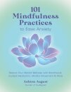 101 Mindfulness Practices to Ease Anxiety