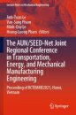 The AUN/SEED-Net Joint Regional Conference in Transportation, Energy, and Mechanical Manufacturing Engineering