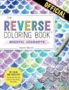 The Reverse Coloring Book™: Mindful Journeys