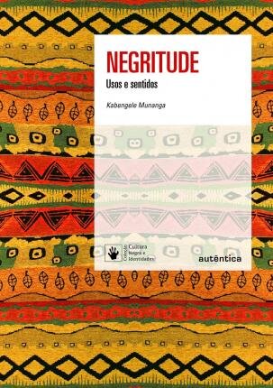 Negritude Usos E Sentidos