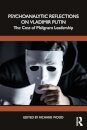 Psychoanalytic Reflections on Vladimir Putin