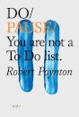Do Pause: You Are Not A To Do List
