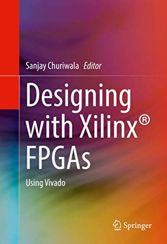 Designing with Xilinx FPGAs : Using Vivado