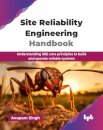 Site Reliability Engineering Handbook