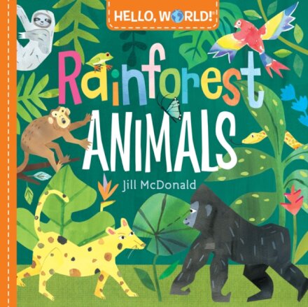 Hello World! Rainforest Animals