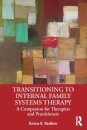 Transitioning to Internal Family Systems Therapy