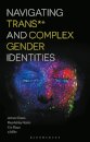 Navigating Trans and Complex Gender Identities